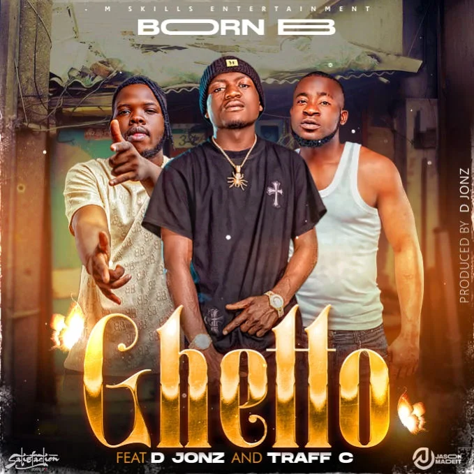 Born B Ft. D Jonz & Traff C – Ghetto