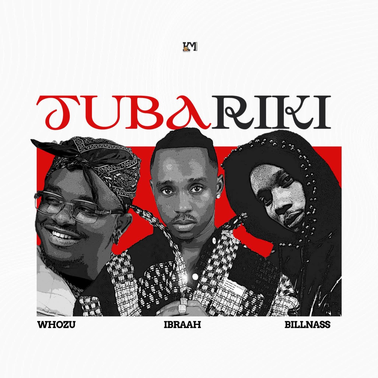 Ibraah x Billnass x Whozu – Tubariki
