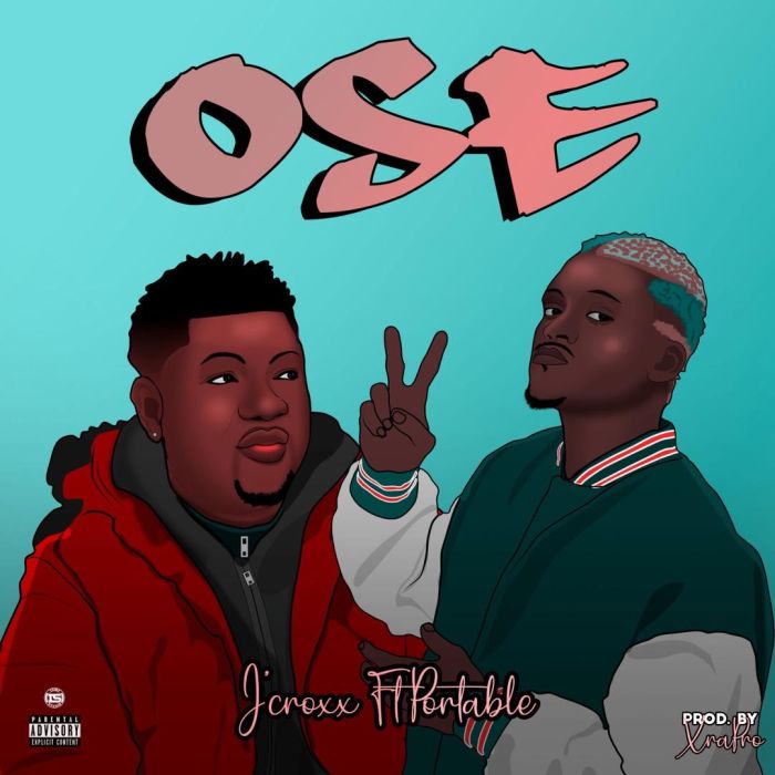 J’croxx Ft. Portable – Ose