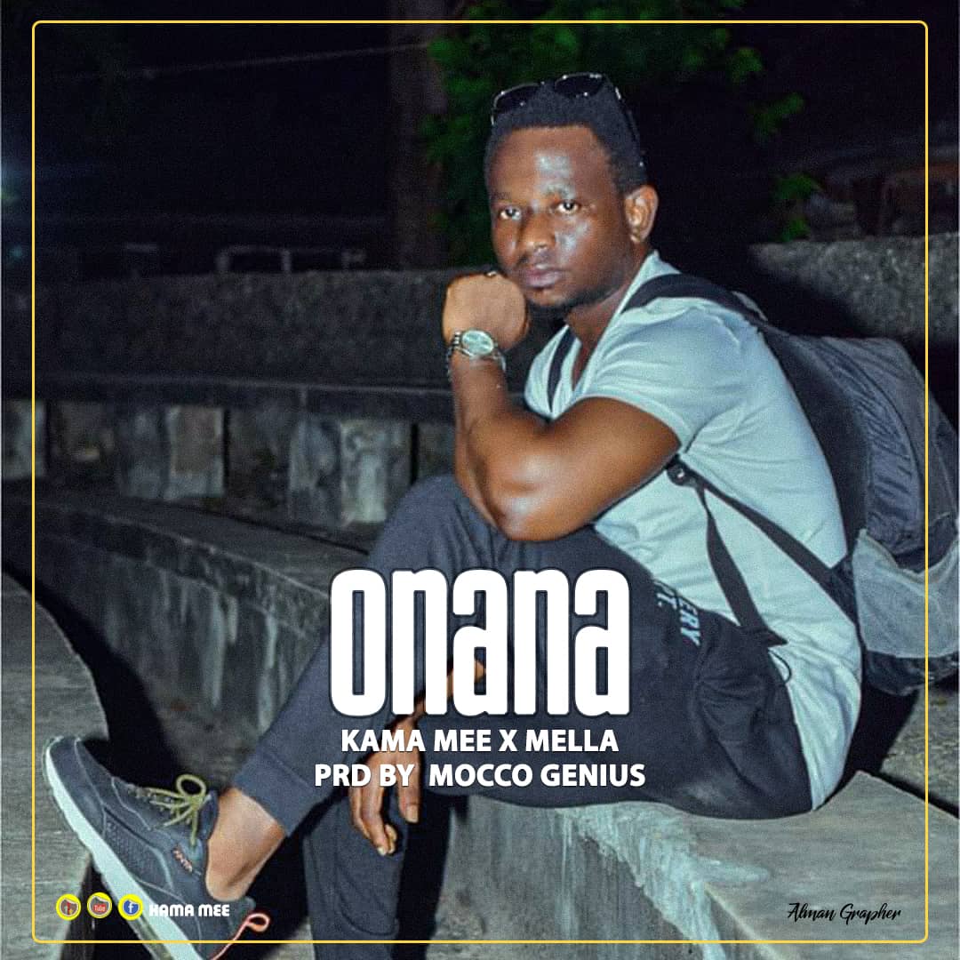 Kama Mee X Mella – Onana