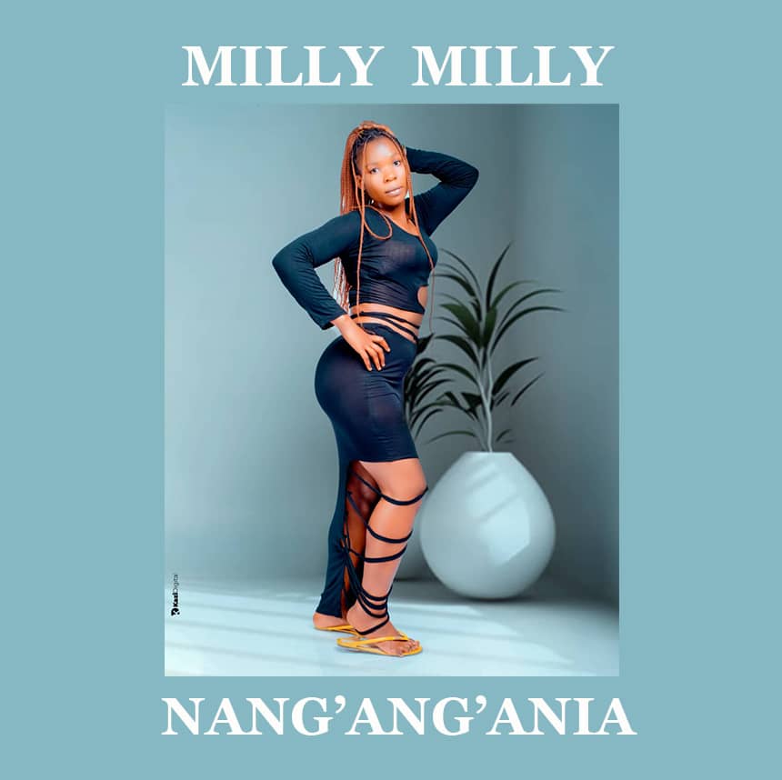 Milly Milly – Nang’ang’ania