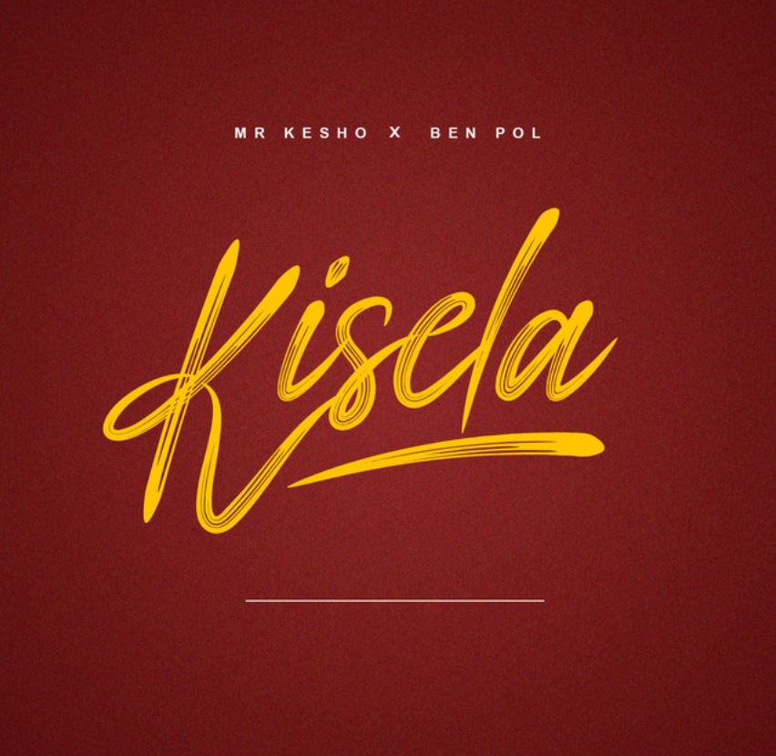 Mr Kesho Ft ‪Ben Pol‬ – Kisela