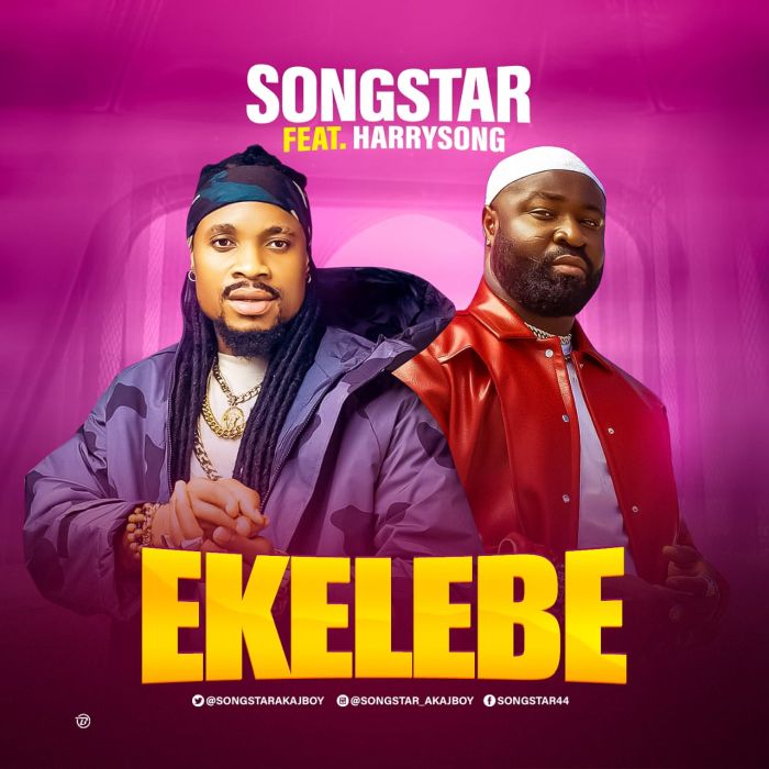 Songstar Ft. Harrysong – Ekelebe