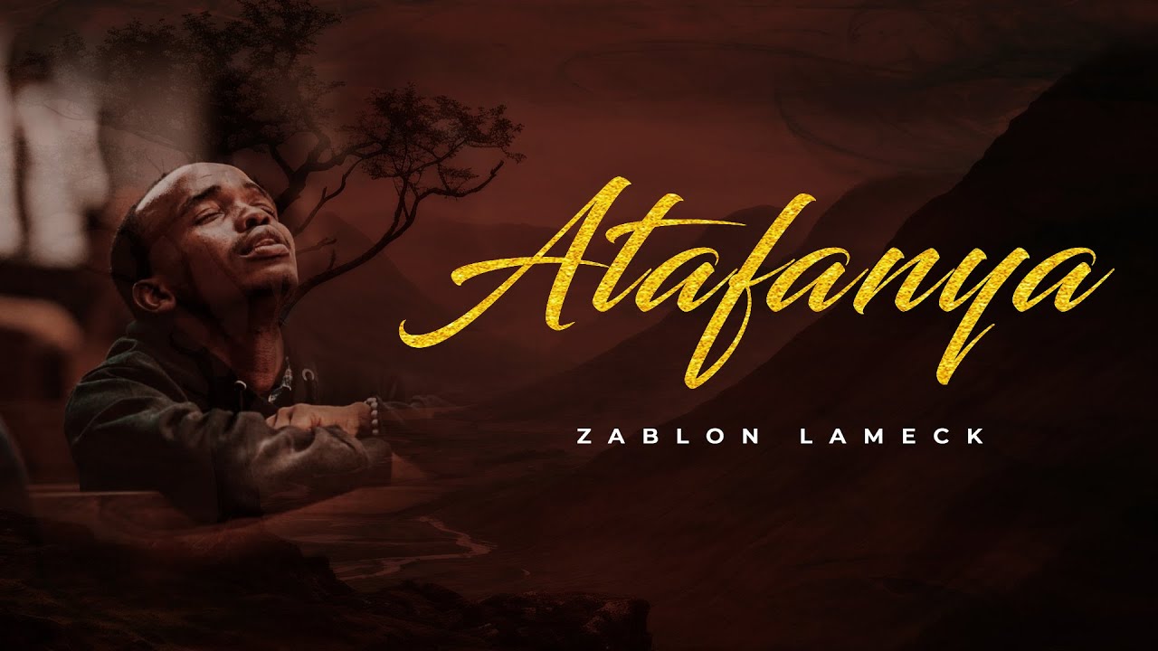 Zablon Lameck – Atafanya