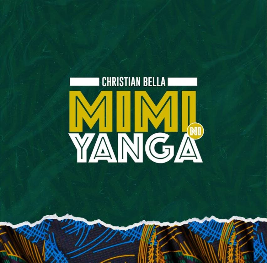 Christian Bella – Mimi Ni Yanga