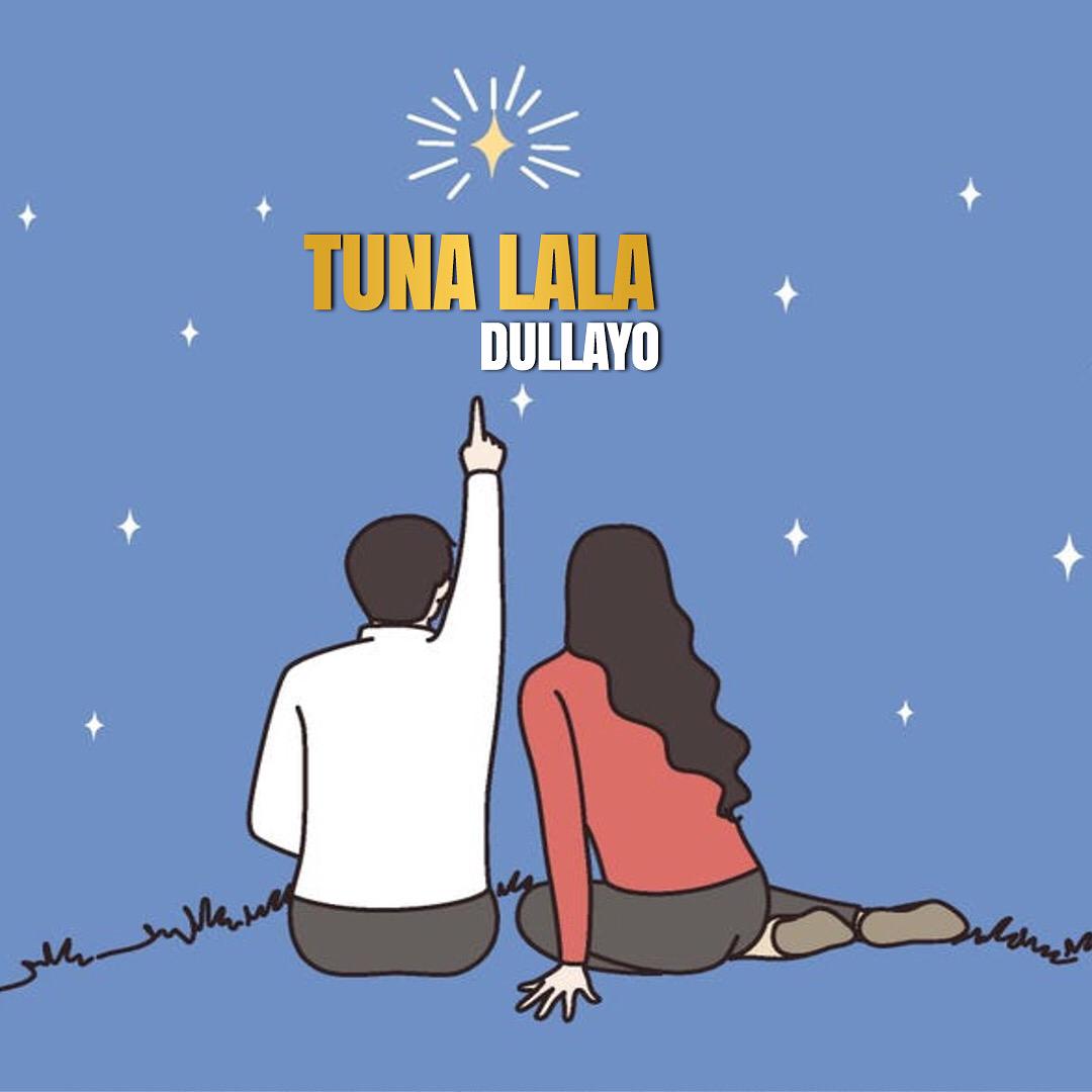 Stream & Download Dullayo – Tunalala