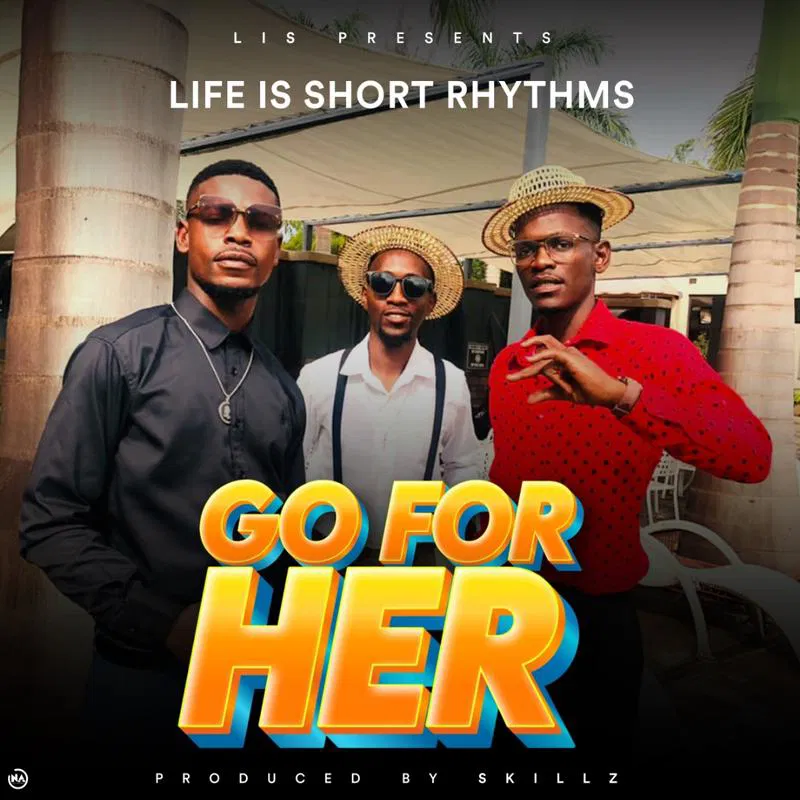 Life Is Short Rhythms – Go For Her