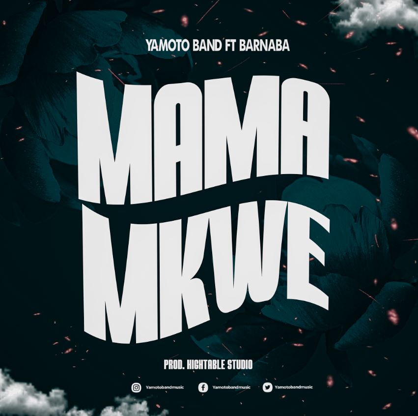 Stream & Download Yamoto Band ft Barnaba – Mama Mkwe