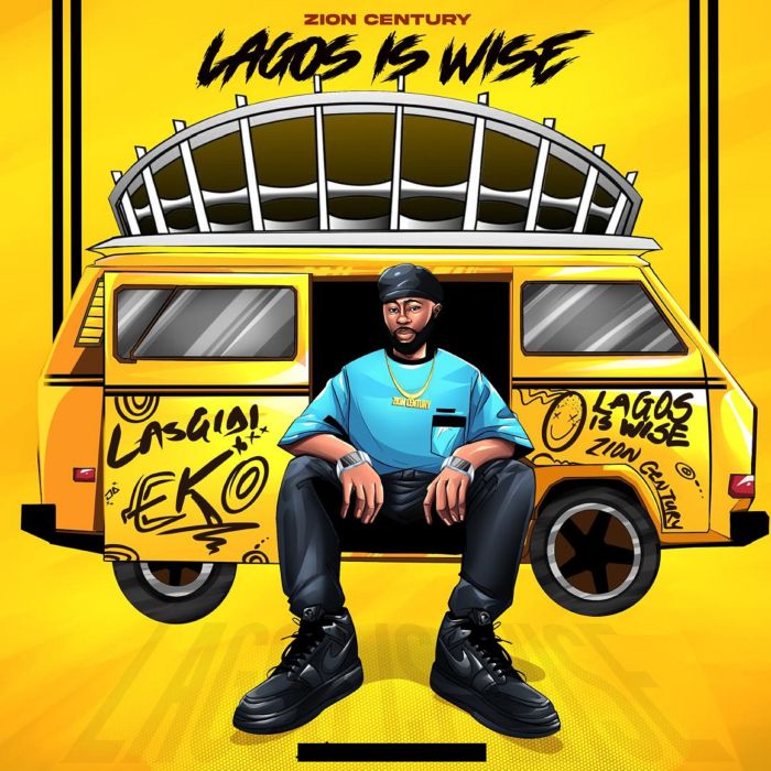 Zion Century – Lagos is Wise