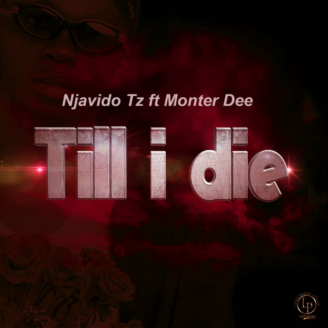 Njavido Ft. Monter Dee – Till i die