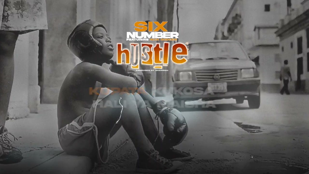 Stream & Download Video | Six Number Ft. Nick Rodger – Hustle (Lyrics)