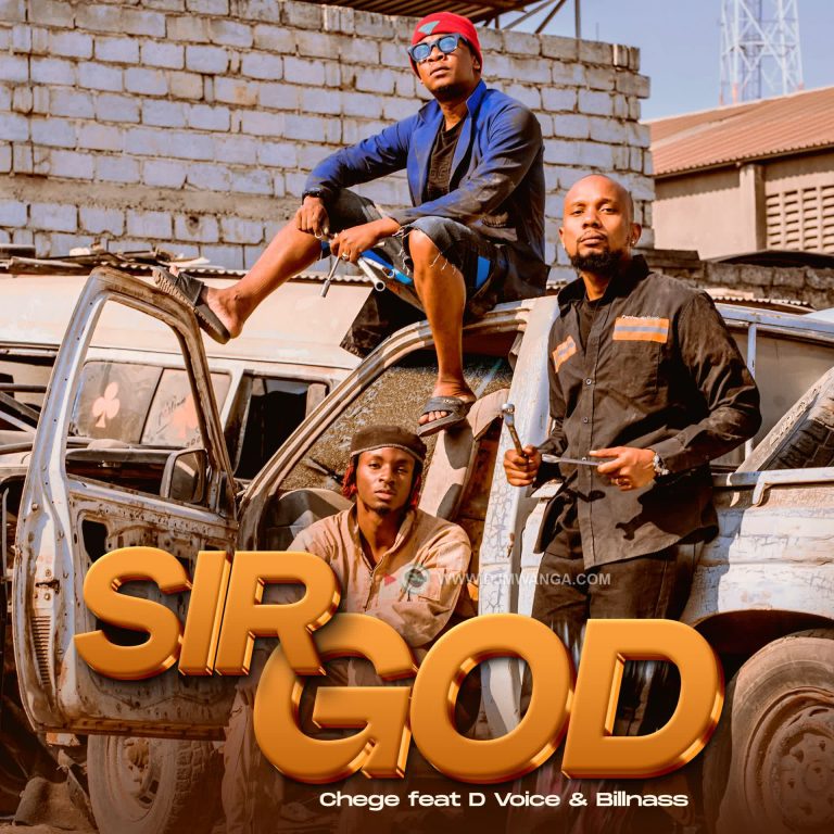 Chege Ft. D Voice, Billnass – Sir God