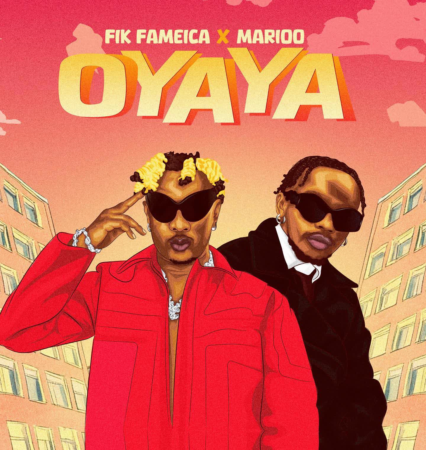 Fik Fameica X Marioo – Oyaya