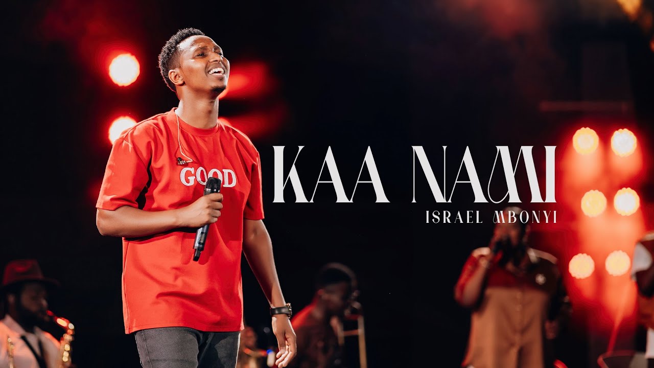 Israel Mbonyi – Kaa Nami