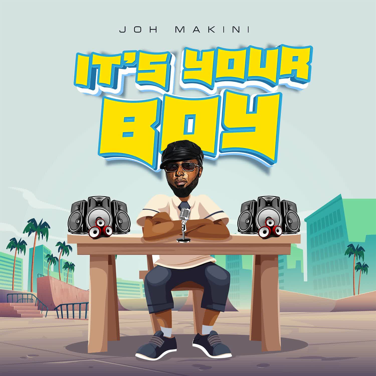 Stream & Download Joh Makini – It’s Your Boy