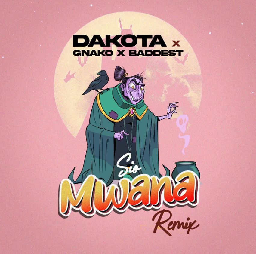 Dakota X Gnako X Baddest 47 – Sio Mwana Remix