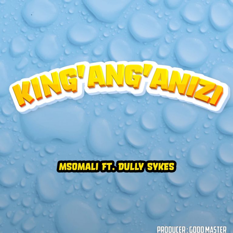 Msomali Ft. Dully Sykes – King’ang’anizi
