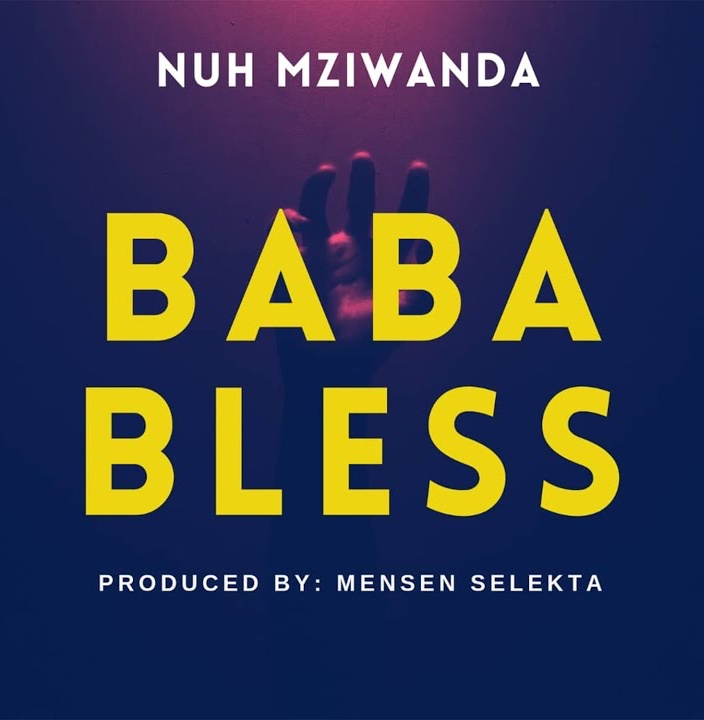 Nuh Mziwanda – Baba Bless