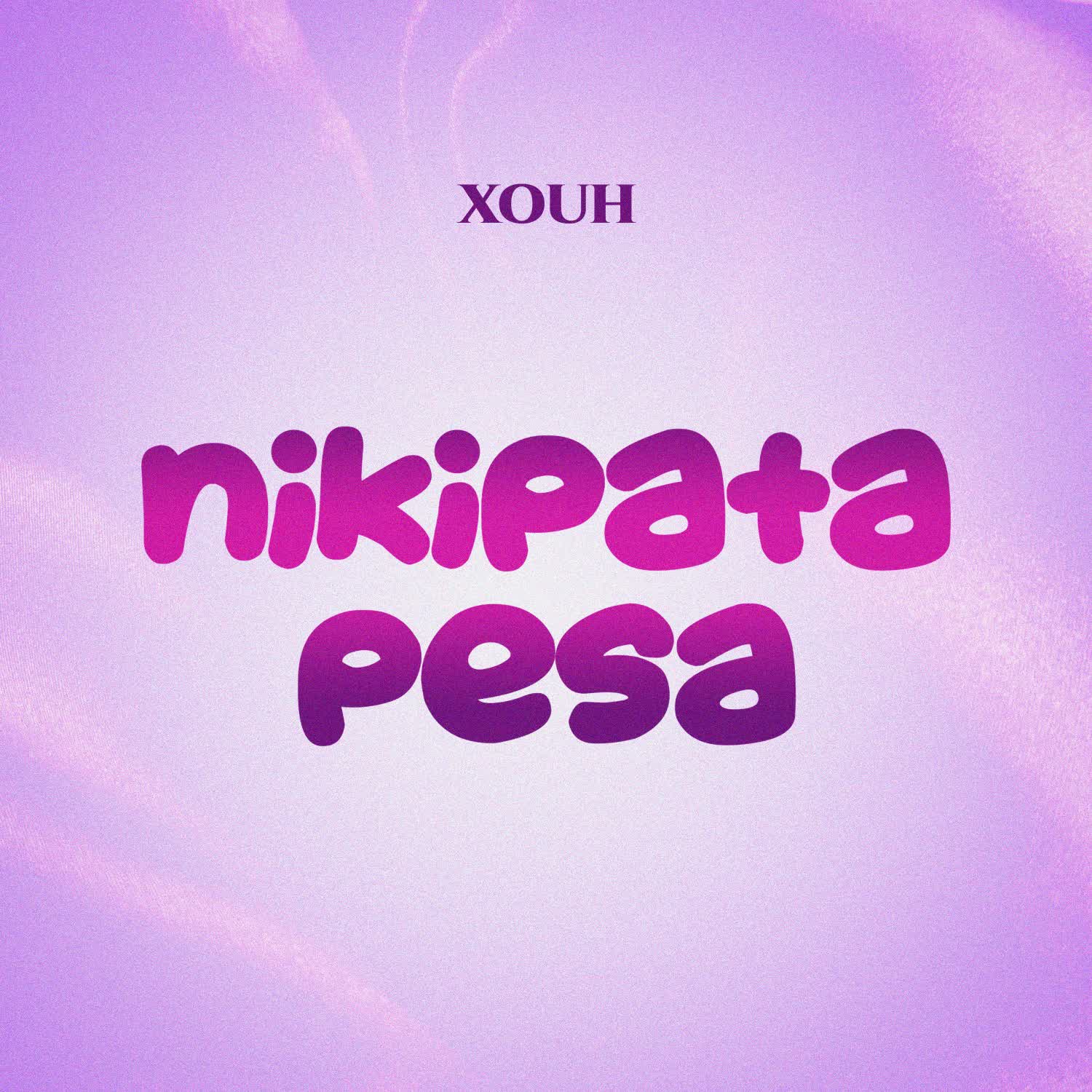Xouh – Nikipata Pesa