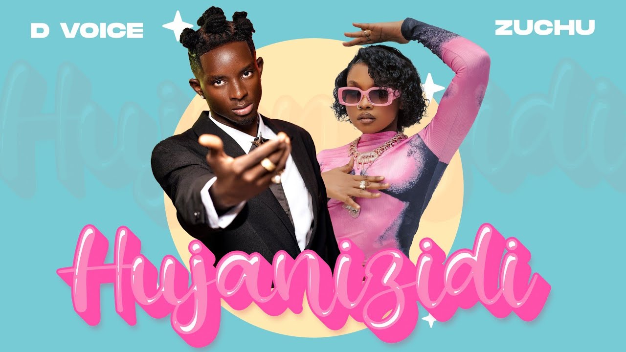 Zuchu Ft. D Voice – Hujanizidi
