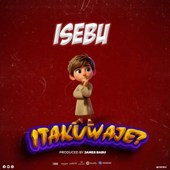 Stream & Download Isebu – Itakuwaje