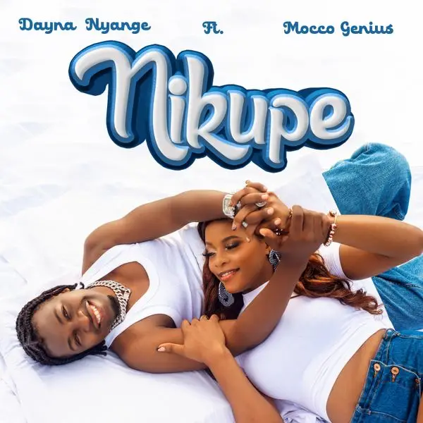 Stream & Download Dayna Nyange ft Mocco Genius – Nikupe