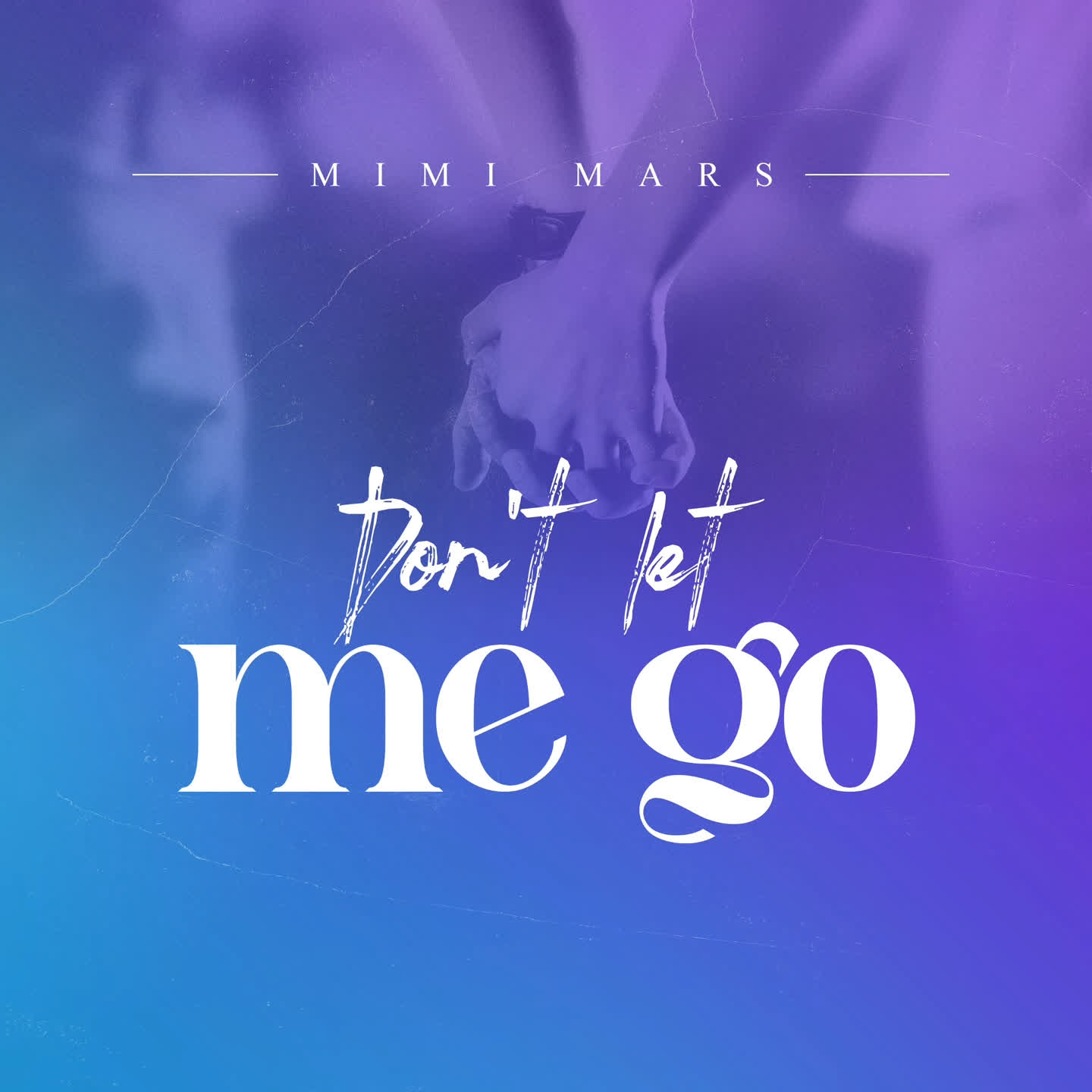 Mimi Mars – Don’t Let Me Go