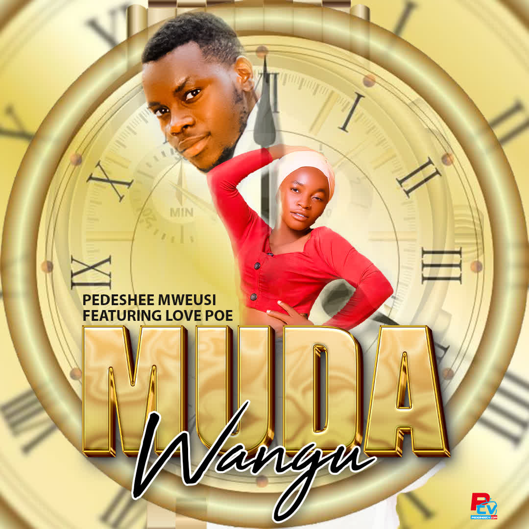 Stream & Download Pedeshee Ft. Love poe – Muda Wangu