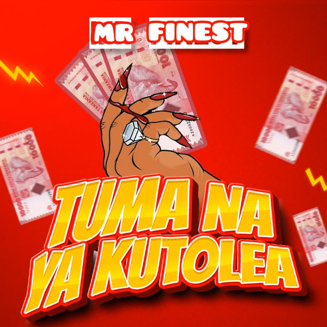 Mr finest – Tuma na ya kutolea