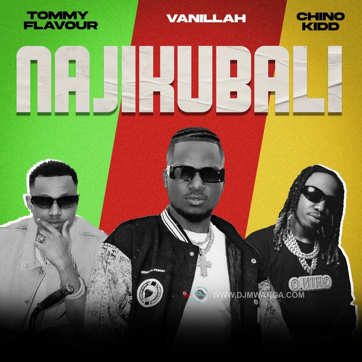 Vanillah X Tommy Flavour X Chino Kidd – Najikubali