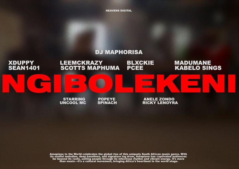 DJ Maphorisa Ft XDuppy & Sean1401 – Ngibolekeni