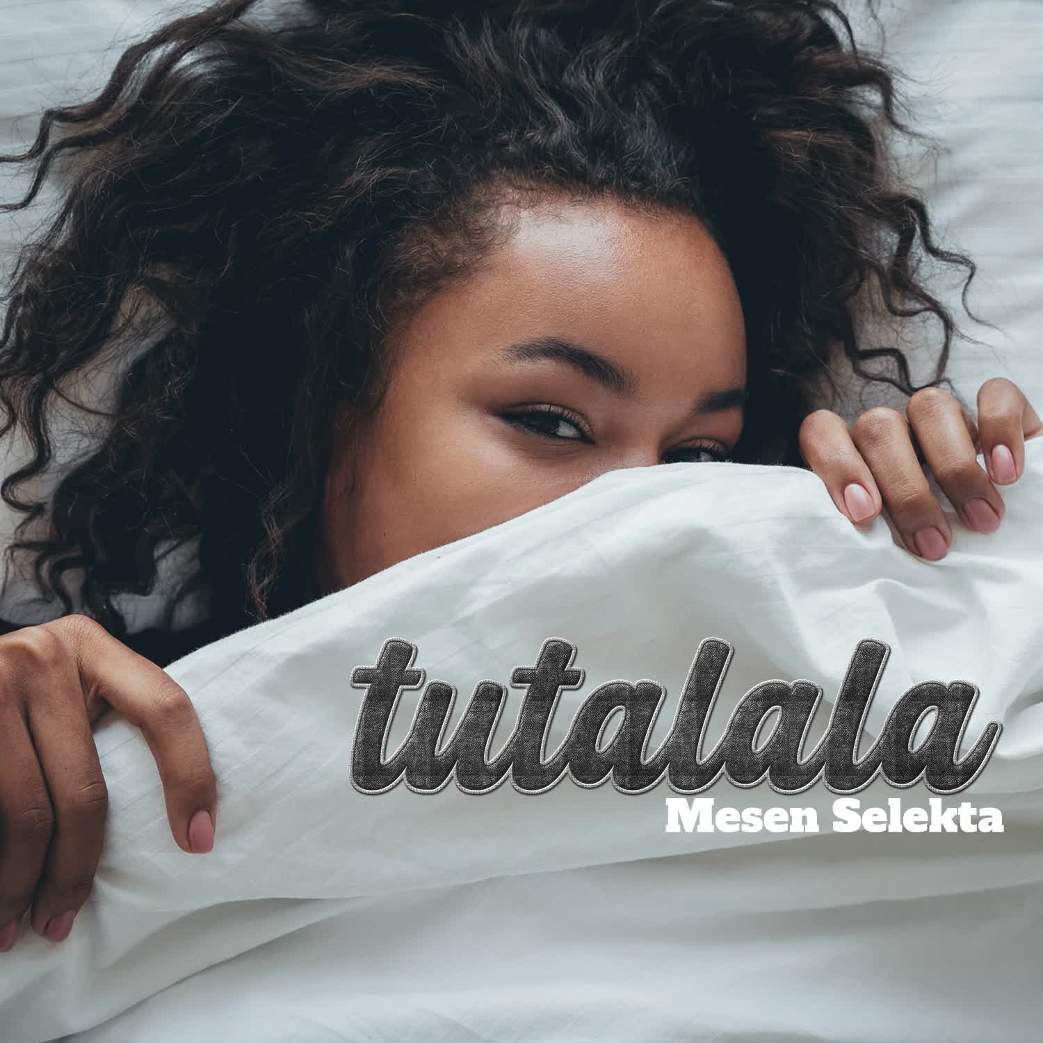 Mesen Selekta – Tutalala