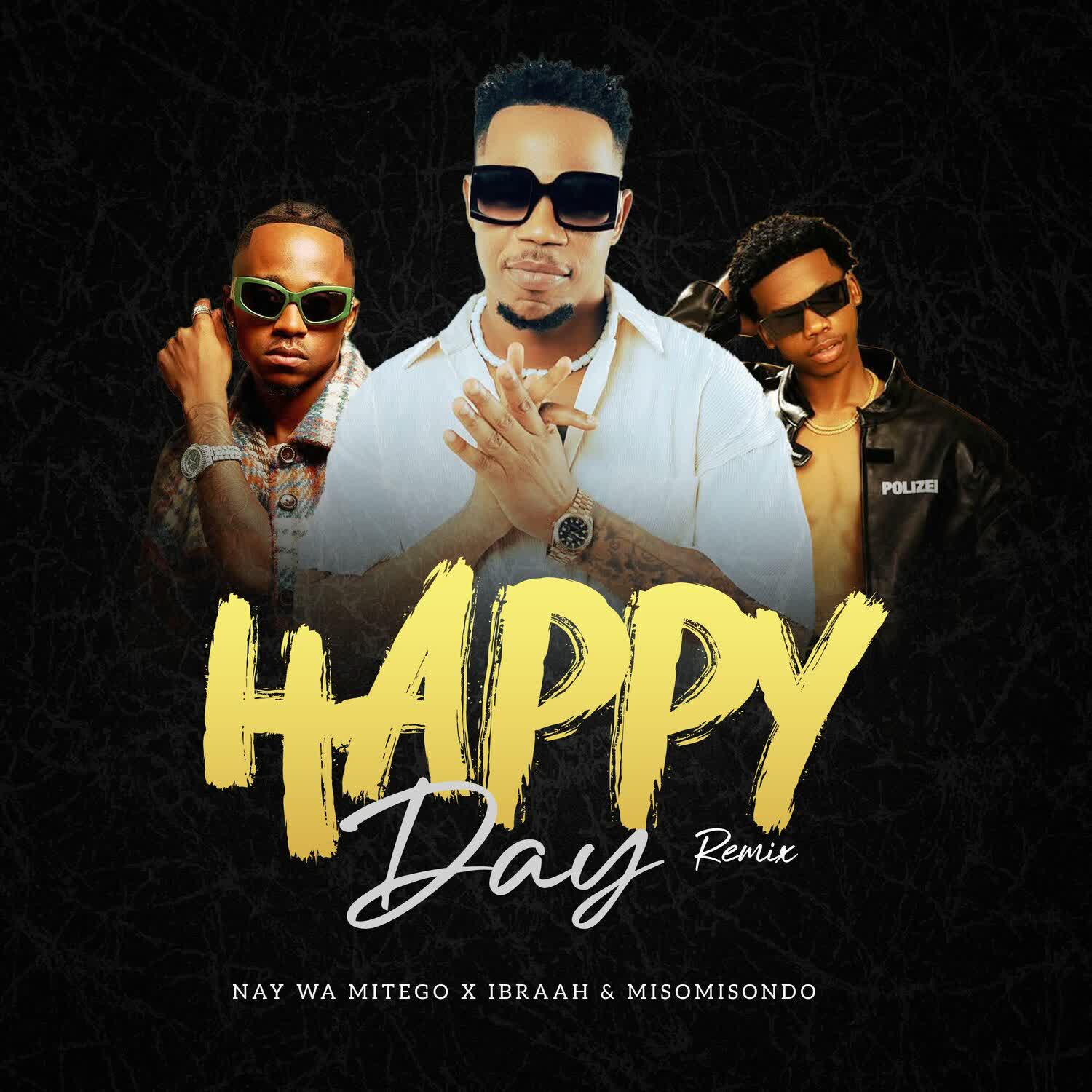 Stream & Download Nay Wa Mitego, Ibraah, & Misomisondo – Happy Day Remix