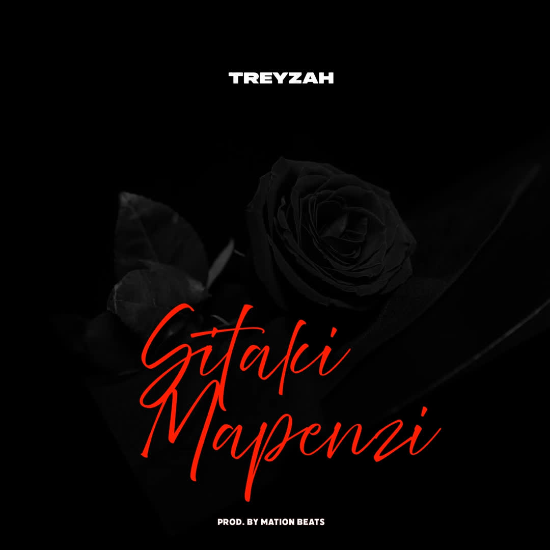Stream & Download Treyzah – Sitaki Mapenzi