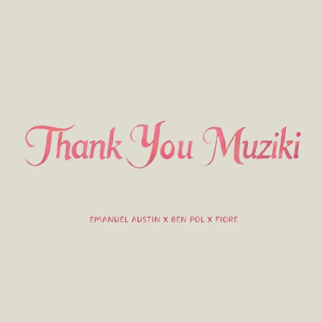 Ben Pol Ft Emanuel Austin & Fiore – Thank You Muziki