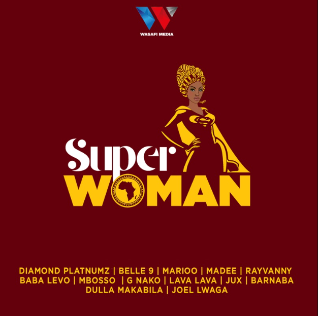 Stream & Download Diamond Platnumz, Rayvanny, Madee, Jux, Mbosso, Belle 9, Marioo, Lava Lava,.. – Super Woman