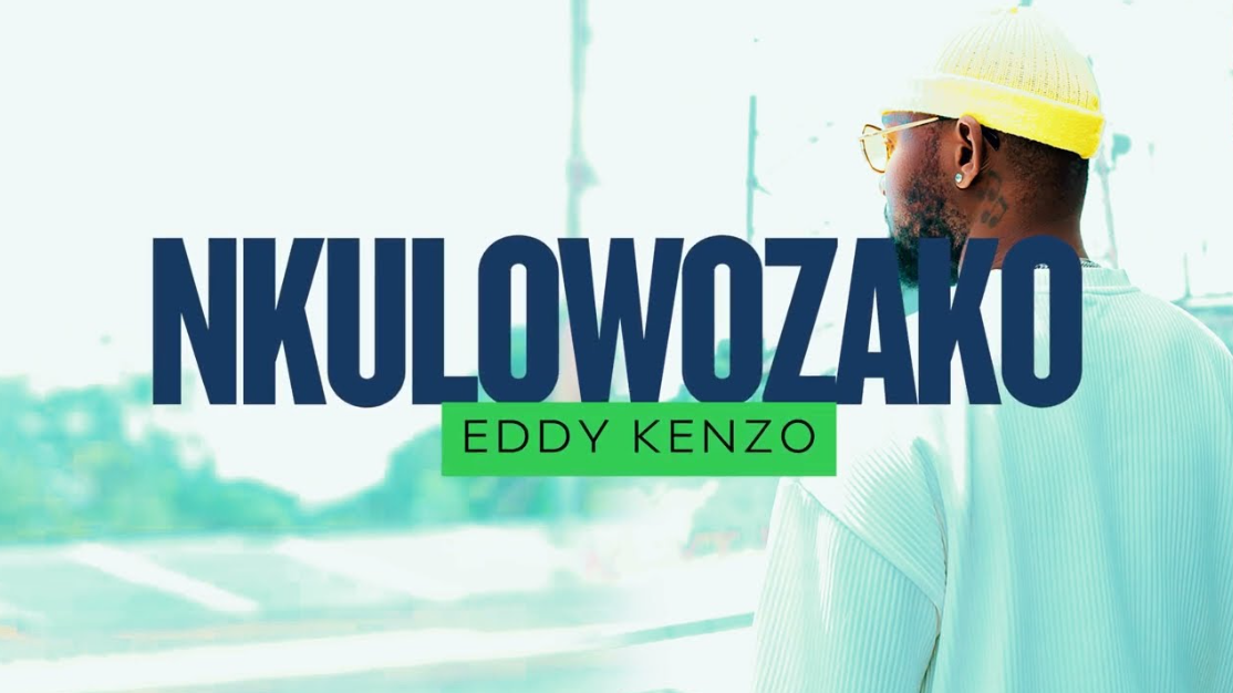 Eddy Kenzo – Nkulowozako