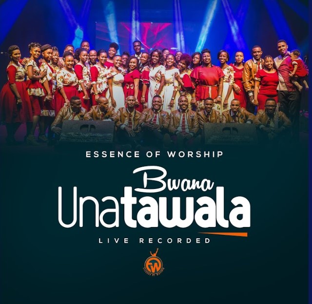 Essence Of Worship – Bwana Unatawala (Live)