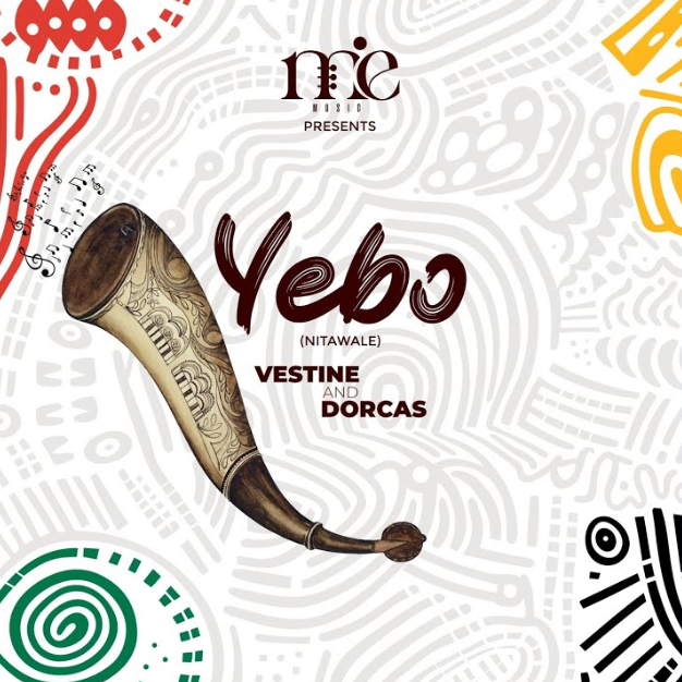 Vestine Ft Dorcas – Yebo (Nitawale)