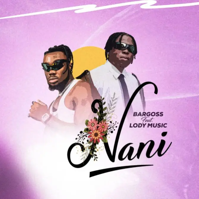 Bargoss Ft Lody Music – Nani