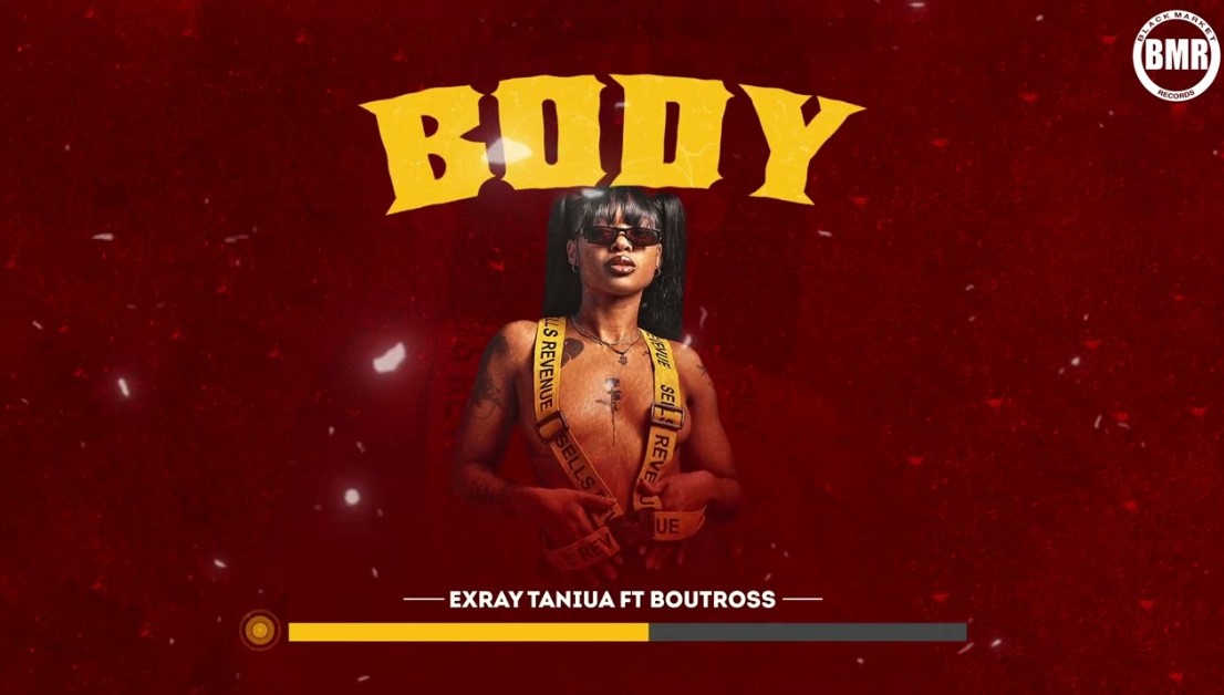 Exray Taniua Ft Boutross – Body