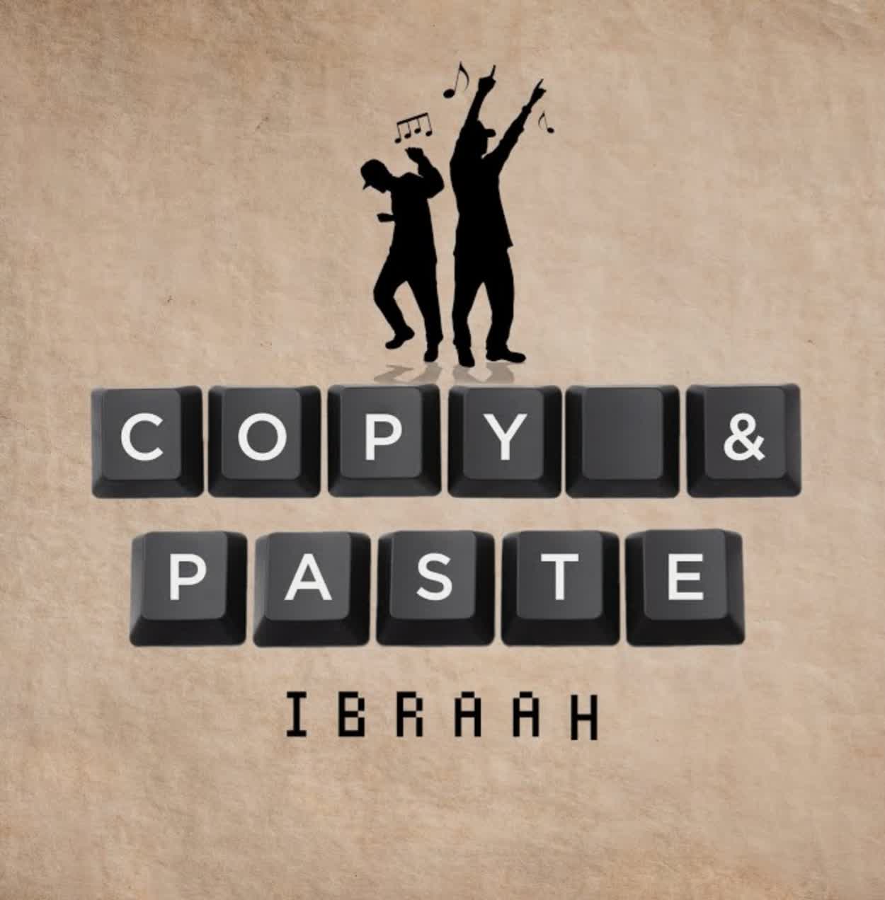 Ibraah – Copy & Paste