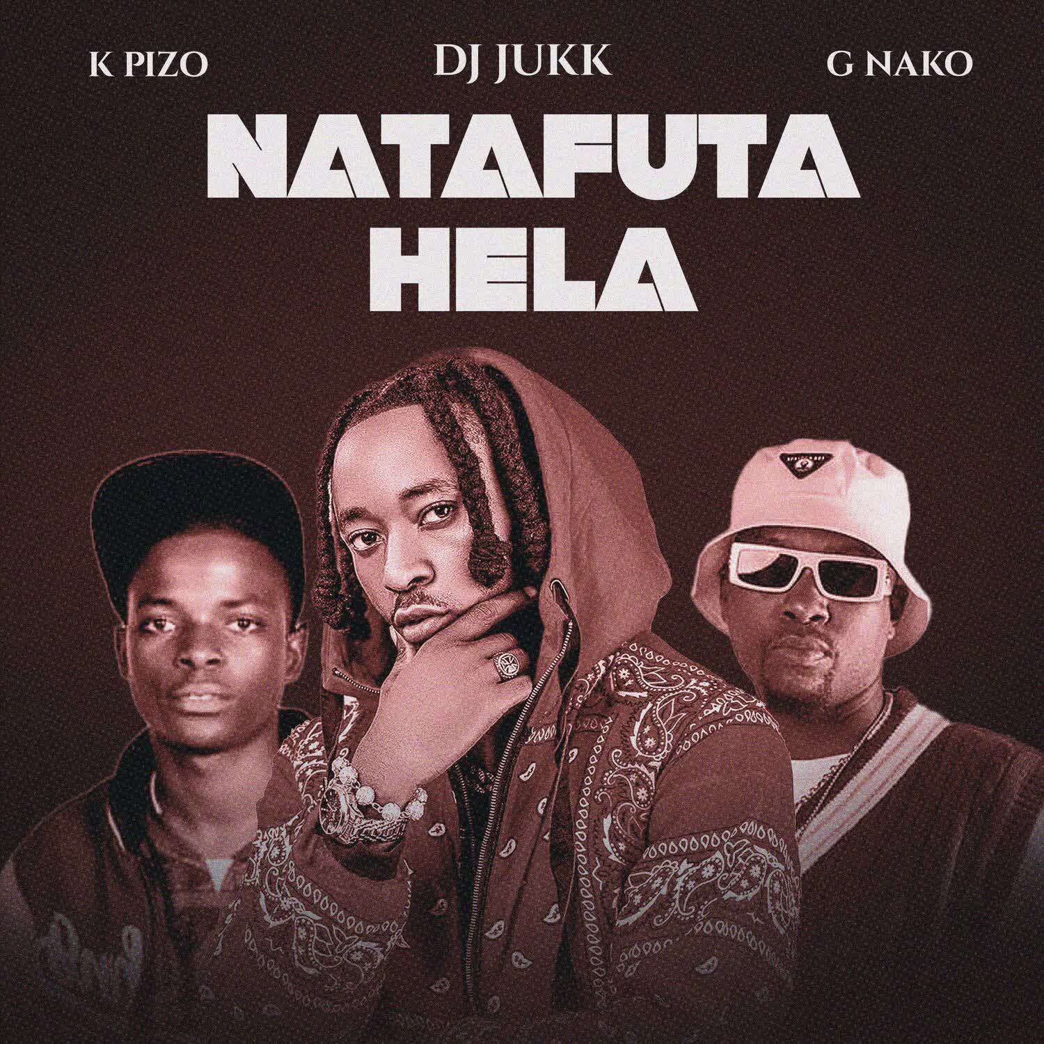 Stream & Download DJ Jukk x K Pizo & G Nako – Natafuta Hela