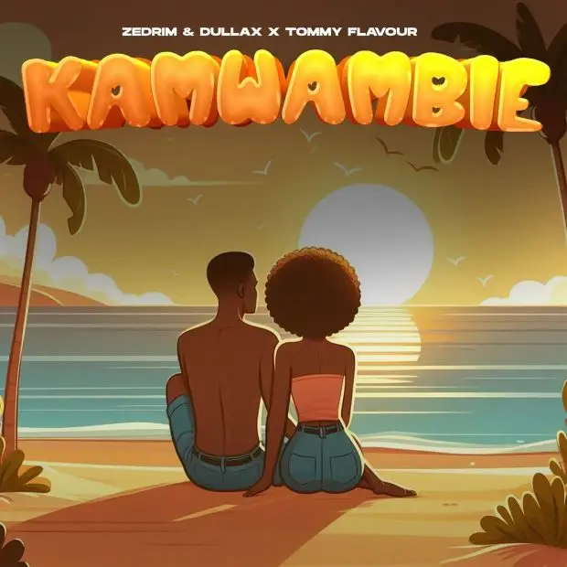Zedrim x Dullax Ft Tommy flavour – Kamwambie