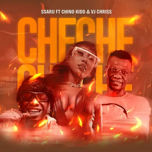Ssaru Ft Chino Kidd ,VJ Chriss – Cheche