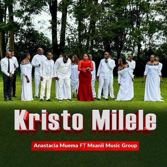 Stream & Download Anastacia Muema Ft Msanii Music Group – Kristo Milele