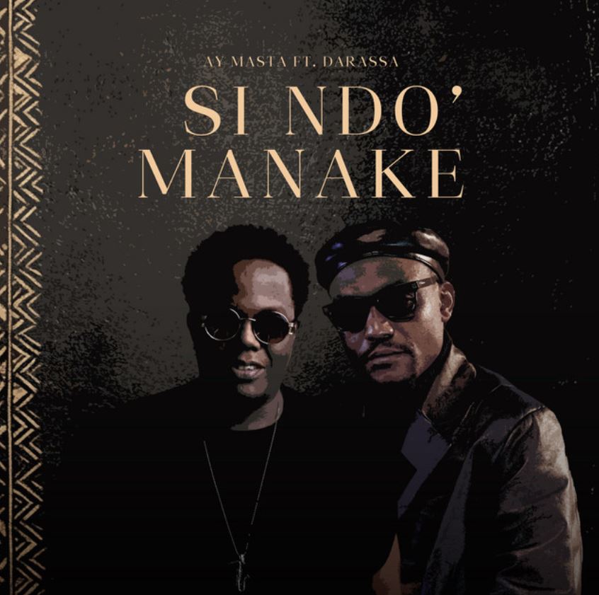 Ay Masta ft Darassa – Si Ndo’ Manake