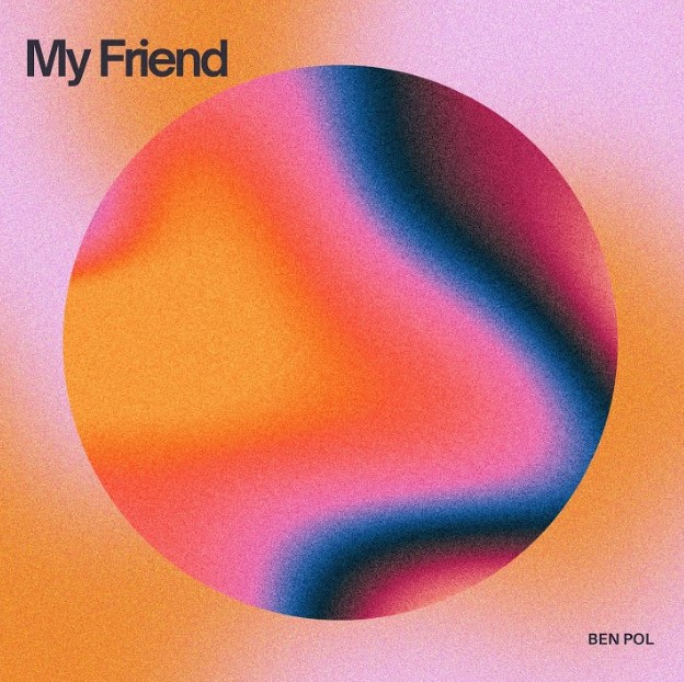 Ben Pol – My Friend