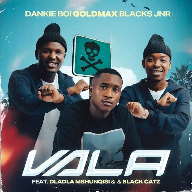 Dankie Boi Ft GoldMax x Blacks Jnr x Dladla Mshunqisi x Black Catz – Vala