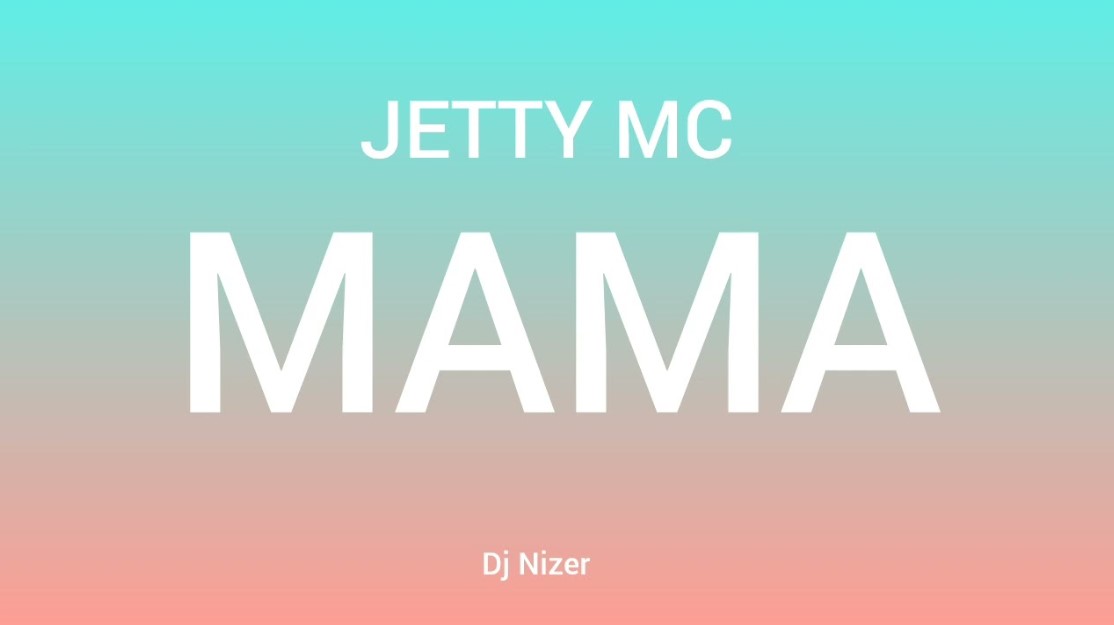 Jetty Mc – Mama